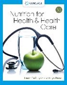 Linda DeBruyne, DeBruyne Linda, Kathryn Pinna, Pinna Kathryn - Nutrition for Health and Health Care
