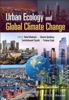 R Bhadouria, Rahul Bhadouria, Rahul Singh Bhadouria, Rahul Upadhyay Bhadouria, Pardeep Singh, Sachchidanand Tripathi... - Urban Ecology and Global Climate Change