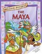 Clare Hibbert, WAYLAND PUBLISHERS - Uncover History: The Maya