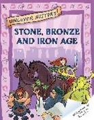 Clare Hibbert, WAYLAND PUBLISHERS - Uncover History: Stone, Bronze and Iron Age