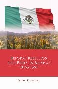 Brian Hamnett - Reform, Rebellion and Party in Mexico, 18361861
