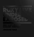 Jocelyn Fiske - Roxy Live: Under Exposed