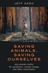 Jeff Sebo, Jeff (Clinical Associate Professor of Enviro Sebo, Jeff (Clinical Associate Professor of Environmental Studies Sebo, Sebo Jeff - Saving Animals, Saving Ourselves