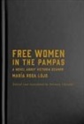 Maria Rosa Lojo - Free Women in the Pampas