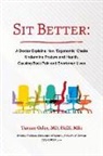 Turner Osler - Sit Better: A Doctor Explains How "Ergonomic" Chairs Undermine Posture and Health, Causing Back Pain and Shortened Lives