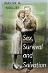 Patrick Radcliff - Sex, Survival and Salvation