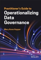 Hopper, Mary Anne Hopper - Practitioner''s Guide to Operationalizing Data Governance