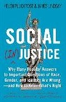Rebecca Christiansen, James Lindsay, Helen Pluckrose, Rebecca Christiansen - Social (In)Justice: Why Many Popular Answers to Important Questions of Race, Gender, and Identity Are Wrong--And How to Know What's Right