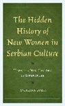 SVETLANA TOMI?, Svetlana Tomi¿, Svetlana Tomic - Hidden History of New Women in Serbian Culture