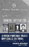 Veronica Rozenberg - Jewish Foreign Trade Officials on Trial