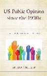Richard Seltzer, Seltzer Richard - Us Public Opinion Since the 1930s