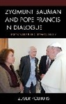 Zeger Polhuijs - Zygmunt Bauman and Pope Francis in Dialogue