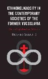 BRANKO SEKULI?, Branko Sekuli¿, Branko Sekulic - Ethnoreligiosity in the Contemporary Societies of the Former Yugoslavi