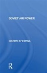 Kenneth Whiting - Soviet Air Power