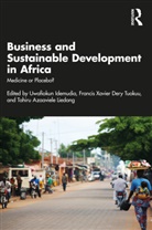 Francis Xavier Dery Tuokuu, Francis Xavier Idemudia Dery Tuokuu, Uwafiokun Idemudia, Uwafiokun (York University Idemudia, Tahiru Azaaviele Liedong, Uwafiokun Idemudia... - Business and Sustainable Development in Africa