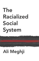 Meghji, a Meghji, Ali Meghji - Racialized Social System: Critical Race Theory As Social Theory