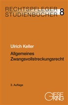 Ulrich Keller, Ulrich (Prof.) Keller - Allgemeines Zwangsvollstreckungsrecht