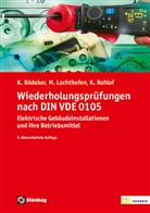 Klaus Bödeker, Michael Lochthofen, Kirsten Rohlof - Wiederholungsprüfungen nach DIN VDE 0105