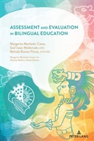Belinda Flores, Belinda Flores et al, Margarita Machado-Casas, Saú Maldonado, Saul Maldonado, Saúl Maldonado... - Assessment and Evaluation in Bilingual Education