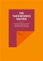 J-G Matuszek - Die Taekwondo Matrix