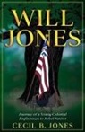 Cecil B Jones, Alayne Merenstein - Will Jones - Journey of A Young Colonial Englishman to Rebel Patriot
