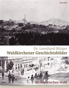Leonhard Bürger - Waldkirchener Geschichtsbilder