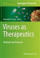Alexandra R. Lucas, Alexandr R Lucas, Alexandra R Lucas - Viruses as Therapeutics