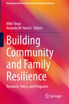 Amanda W. Harrist, Mik Stout, Mike Stout, W Harrist, W Harrist - Building Community and Family Resilience
