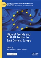 Lisa H. Anders, H Anders, H Anders, Astri Lorenz, Astrid Lorenz - Illiberal Trends and Anti-EU Politics in East Central Europe