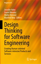Walter Brenner, Walter Brenner et al, Manfred Broy, Jennifer Hehn, Danie Mendez, Daniel Mendez - Design Thinking for Software Engineering