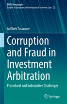 Adilbek Tussupov - Corruption and Fraud in Investment Arbitration