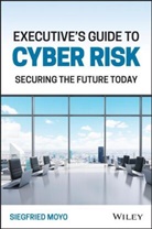 Capitol Te, Moyo, S Moyo, Siegfried Moyo, Siegfried (Ec-Council University Moyo - Executive''s Guide to Cyber Risk