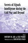 Matthew M. Aid, Aid Matthew M., Cees Wiebes, Wiebes Cees - Secrets of Signals Intelligence During the Cold War
