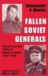 Aleksander A. Maslov, Maslov Aleksander A., David M. Glantz - Fallen Soviet Generals