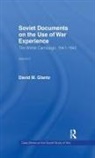 David M. Glantz, Harold S. Orenstein, David M. Glantz - Soviet Documents on the Use of War Experience