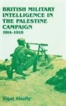 Yigal Sheffy, Sheffy Yigal - British Military Intelligence in the Palestine Campaign, 1914-1918