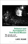 Lars Rowe, Rowe Lars - Pollution and Atmosphere in Post-Soviet Russia