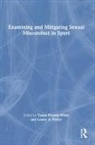 Tanya Fisher Prewitt-White, Leslee Fisher, Leslee A. Fisher, Tanya Prewitt-White - Examining and Mitigating Sexual Misconduct in Sport