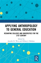 Jennifer R. Haldane Wies, Hillary J. Haldane, Haldane Hillary J., Jennifer R. Wies, Wies Jennifer R. - Applying Anthropology to General Education