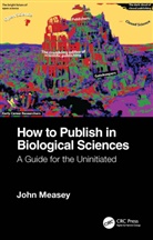 John Measey - How to Publish in Biological Sciences