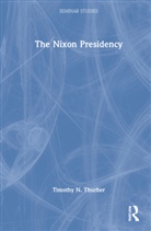 Timothy N. Thurber, Thurber Timothy N. - Nixon Presidency