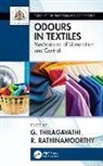 R. Rathinamoorthy, G. Rathinamoorthy Thilagavathi, R. Rathinamoorthy, Rathinamoorthy R., G. Thilagavathi - Odour in Textiles