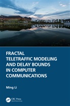 Ming Li, Li Ming - Fractal Teletraffic Modeling and Delay Bounds in Computer