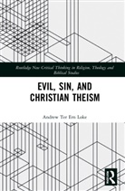 Andrew Ter Ern Loke, Andrew Ter Ern (Associate Professor At Hong Loke - Evil, Sin, and Christian Theism