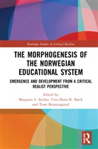 Margaret S. Archer, Margaret S. (University of Warwick Archer, Margaret S. Baeck Archer, Unn-Doris K. Bæck, Tone Skinningsrud, Margaret S. Archer... - Morphogenesis of the Norwegian Educational System