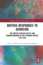 Amy E. Grubb, Amy E. Murray Grubb, Elisabeth Hope Murray, Murray Elisabeth Hope - British Responses to Genocide