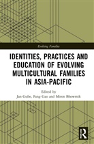 Miron Bhowmik, Fang Gao, Jan Gube, Jan (Education University of Hong Kong) Gao Gube, Jan (The Education University of Hong Kong Gube, Miron Bhowmik... - Identities, Practices and Education of Evolving Multicultural