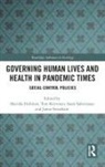 Matilda (University of Helsinki Hellman, Matilda Hellman, Hellman Matilda, Tom Kettunen, Saara Salmivaara, Janne Stoneham - Governing Human Lives and Health in Pandemic Times