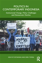Ken M.P Setiawan, Ken M.p (Asia Institute Setiawan, Ken M.p Tomsa Setiawan, Ken M.P. Setiawan, Ken M.p. Tomsa Setiawan, Dirk Tomsa... - Politics in Contemporary Indonesia