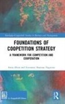Giovanni Battista Dagnino, Dagnino Giovanni Battista, Anna Dagnino Mina, Anna Minà - Foundations of Coopetition Strategy